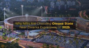 Why NRIs Are Choosing Omaxe State Near Dwarka Expressway in 2025