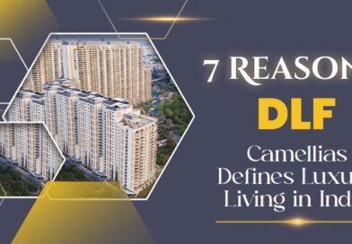 7 Reasons DLF Camellias Defines Luxury Living in India