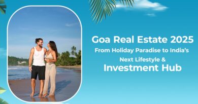 Goa Real Estate 2025: From Holiday Paradise to India’s Next Lifestyle & Investment Hub