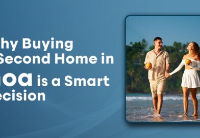 Why Buying a Second Home in Goa is a Smart Decision